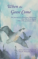 When the Geese Come: Journals of a Moravian Missionary