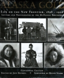 Alaska Gold: Life on New Frontier, 1898-1906