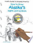 How to Draw Alaska's Sights & Symbols