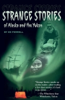 Strange Stories of Alaska & the Yukon