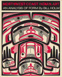 Northwest Coast Indian Art: Analysis of Form