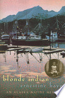 Blonde Indian: An Alaska Native Memoir