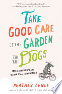 Take Good Care of the Garden and the Dogs