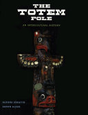 Totem Pole: An Intercultural History