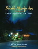 Double Musky Inn Cookbook: Alaska\