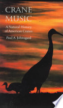 Crane Music: A Natural History of American Cranes