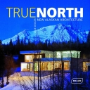 True North: New Alaskan Architecture