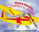 Atiska Ataska: Charlie's in Alaska (w/CD)