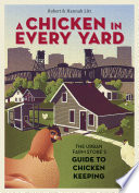 Chicken in Every Yard: The Urban Farm Store's Guide