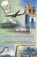 Feast and Famine of a Culinary Vagabond