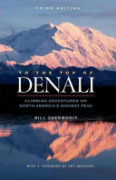 To the Top of Denali: 3/E