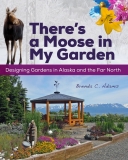 There's a Moose in My Garden:  Designing Gardens