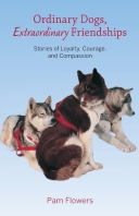 Ordinary Dogs, Extraordinary Friendships: Stories