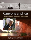 Canyons and Ice: The Wilderness Travels