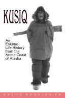 Kusiq: An Eskimo Life History