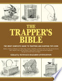 Trapper's Bible: The Most Complete Guide on Trapping and Hun