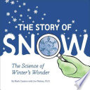 Story of Snow: The Science of Winter's Wonder