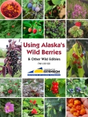 Using Alaska's Wild Berries & Other Wild Edibles