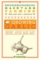 Backyard Farming: Growing Garlic: The Complete Guide to Plan