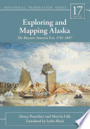 Exploring and Mapping Alaska: The Russian America Era 1741-1