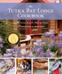 Tutka Bay Lodge Cookbook: Coastal Cuisine from the Wilds