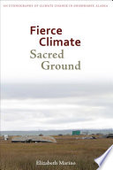 Fierce Climate, Sacred Ground: An Ethnography of Climate Cha