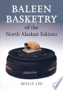 Baleen Basketry of the North Alaskan Eskimo