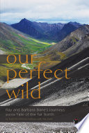 Our Perfect Wild: Ray & Barbara Bane's Journeys and the Fate