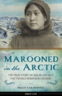 Marooned in the Arctic: The True Story of Ada Blackjack