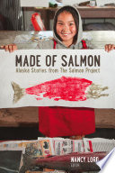 Made of Salmon: Alaska Stories from the Salmon Project