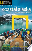 National Geographic Traveler: Coastal Alaska Ports of Call