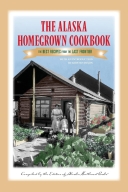 Alaska Homegrown Cookbook