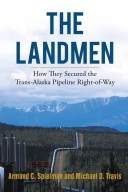 Landmen: How They Secured the Trans-Alaska Pipeline Right-of