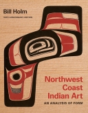 Northwest Coast Indian Art: Analysis of Form (50th Anniv.) R