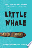 Little Whale: A Story of the Last Tlingit War Canoe