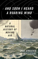 And Soon I Heard a Roaring Wind: A Natural History of Moving