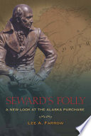 Seward's Folly: A New Look at the Alaska Purchase