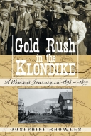 Gold Rush in the Klondike: A Woman's Journey in 1898 - 1899