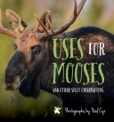 Uses for Mooses (REV/ED)