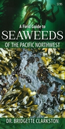 Field Guide to Seaweeds of the Pacific Northwest