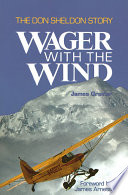 Wager With the Wind: Don Sheldon Story