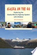 Alaska on the Go: Exploring the Alaska Marine Highway System