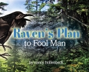 Raven's Plan to Fool Man