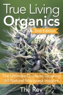 True Living Organics: The Ultimate Guide to Growing (2/E)