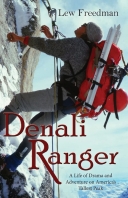 Denali Ranger: A Life of Drama and Adventure on America's Ta