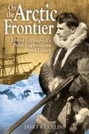 On the Arctic Frontier: Ernest Leffingwell's Polar Explorati