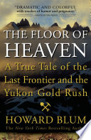 Floor of Heaven: A True Tale of the Last Frontier