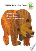 Brown Bear, Brown Bear, What Do You See?