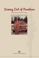 Coming Out of Nowhere: Alaska Homestead Poems