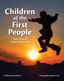 Children of the First People: Fresh Voices of Alaska's Nat